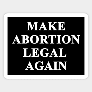 Make Abortion legal again Sticker